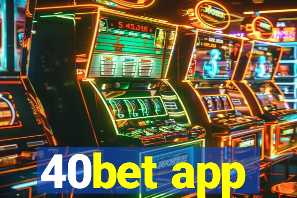 40bet app